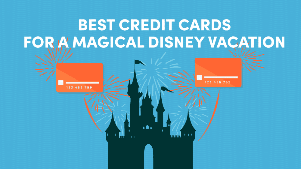 Best Credit Cards for a Magical Disney Vacation_3840x2160