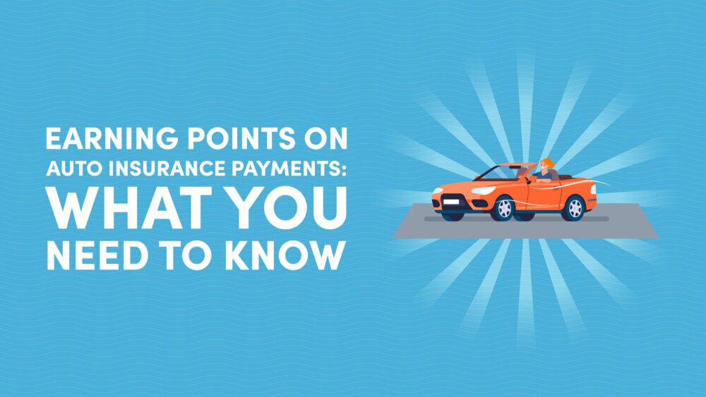 Earning Points on Auto Insurance Payments: What You Need to Know